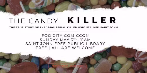 The Candy Killer | Backyard History talk at the Fog City ComicCon
