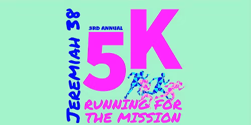 Running For The Mission 5K By Jermiah 38 Ministries