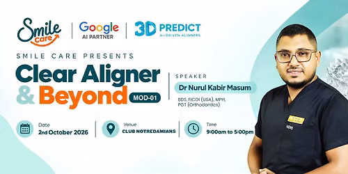 Smile Care Presents- Clear Aligner & Beyond (Mod-01)