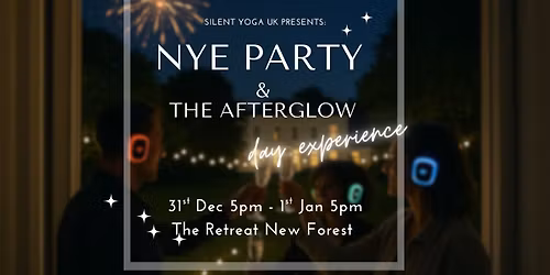 NYE Party & The Afterglow Day Experience