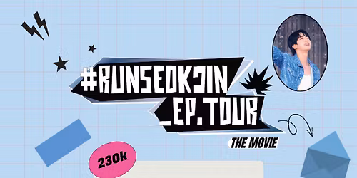 [TPHCM] 'RUNSEOKJIN_EP.TOUR' \u2022 THE MOVIE