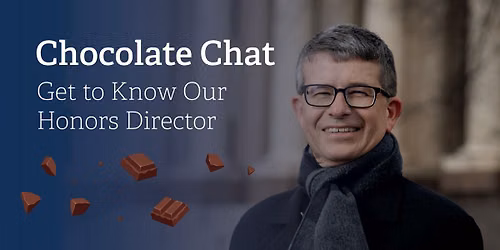 Chocolate Chat: Get to Know Our Honors Director