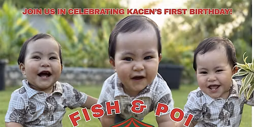 Fish and Poi, Kacen\u2019s ONE big boi