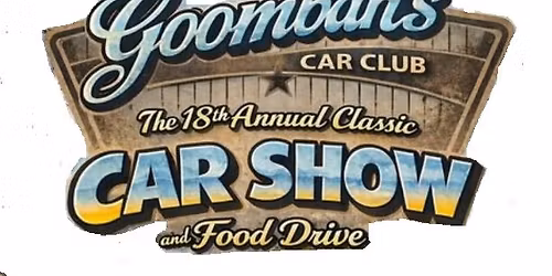 18th Annual Goombah's Food and cash drive and Car Show