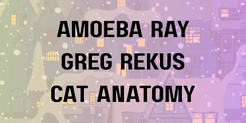 Amoeba Ray \/ Greg Rekus \/ Cat Anatomy