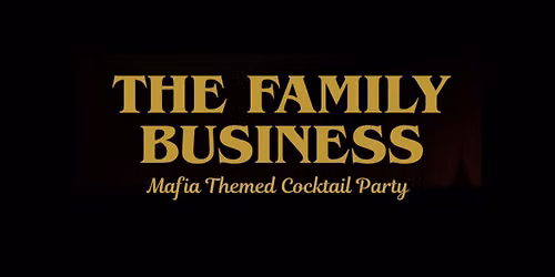 The Family Business Cocktail Party
