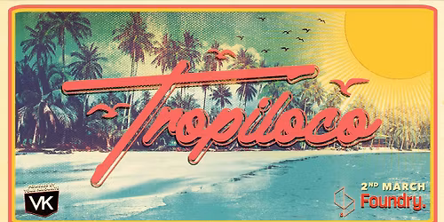 \ud83e\udea9\ud83c\udfc4\u200d\u2642\ufe0f TROPILOCO SHEFFIELD - SOLD OUT IN 19 MINUTES! \ud83c\udfc4\u200d\u2642\ufe0f\ud83e\udea9 THE OFFICIAL STUDENT PARTNER OF VK \/\/ 2 ROOMS OF HIGH ENERGY HITS - THE UK'S BIGGEST STUDENT PARTY BRAND \/\/ MONDAY 2nd MARCH @ FOUNDRY \ud83d\ude80