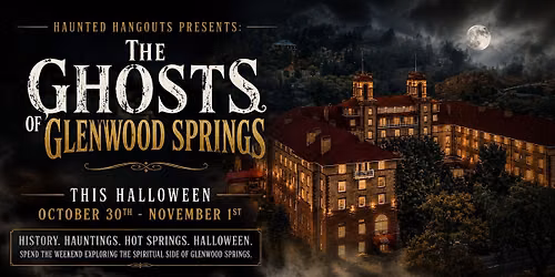 Haunted Hangouts: The Ghosts of Glenwood Springs