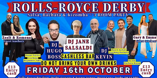 ROLLS-ROYCE OCTOBER 16th - 3 ROOMS - Salsa ~ Bachata ~ Kizomba Party