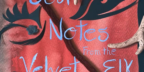 Soul Notes From The Velvet Elk  (A Place Of Wild Surrender)
