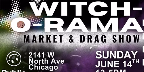 WITCH-O-RAMA Market & Drag Show 