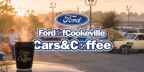 Ford of Cookeville Cars & Coffee - July