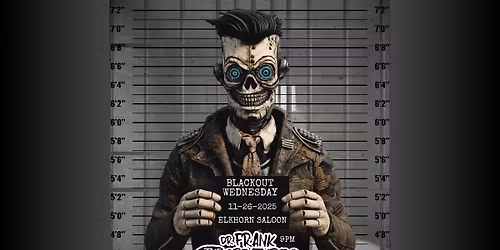 BLACKOUT WEDNESDAY- With Dr. Frank and The Creatures