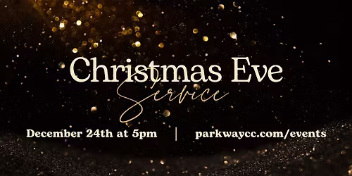 Christmas at Parkway - Christmas Eve Service