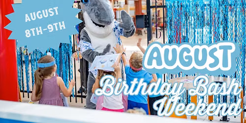 August Birthday Bash Weekend - 8\/8-8\/9