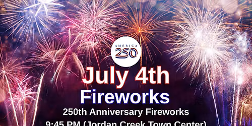 Fireworks at Jordan Creek Town Center | 250th Anniversary Celebration