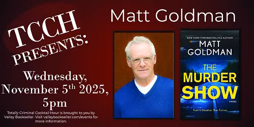 Totally Criminal Cocktail Hour featuring Matt Goldman