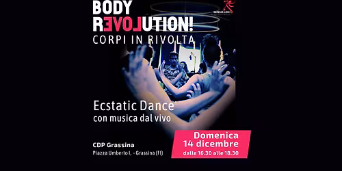 BODY REVOLUTION! - CORPI IN RIVOLTA. Ecstatic Dance con musica dal vivo