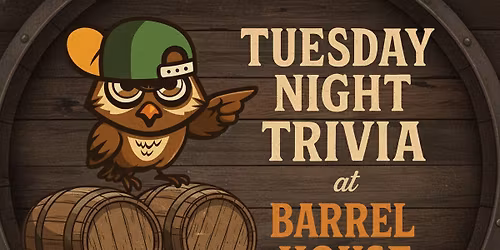 Tuesday Night Trivia at Barrel House!