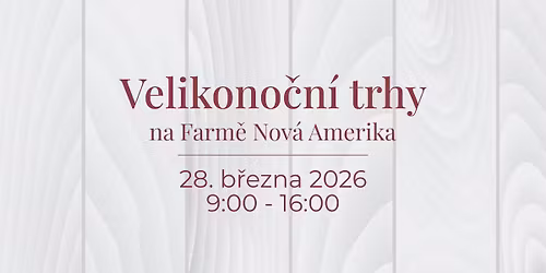 Velikonoční trhy na Farmě Nová Amerika
