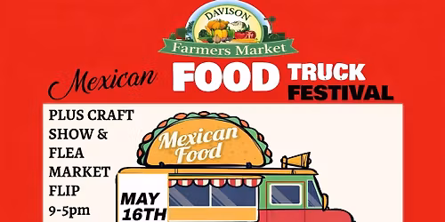 Mexican Food Truck Festival + Craft Show\/Flea Market Flip Day