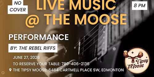 \ud83c\udfb6\ud83d\udd25 LIVE MUSIC @ THE MOOSE WITH THE REBEL RIFFS\ud83d\udd25\ud83c\udfb6