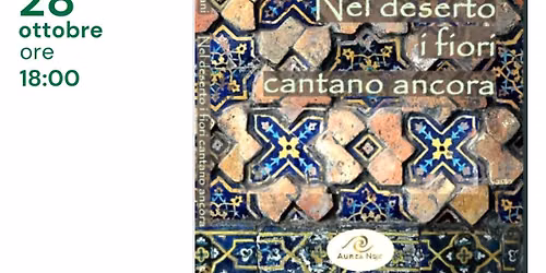 NEL DESERTO I FIORI CANTANO ANCORA