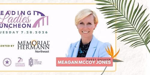 Leading Ladies Luncheon Presented by Memorial Hermann Northeast