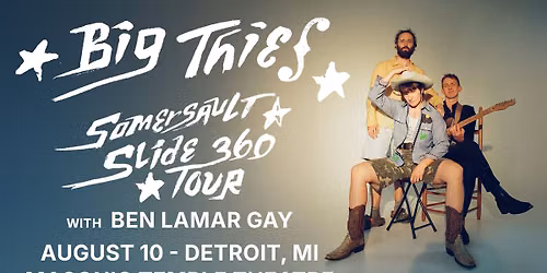 BIG THIEF \u2013 SOMERSAULT SLIDE 360 TOUR - DETROIT