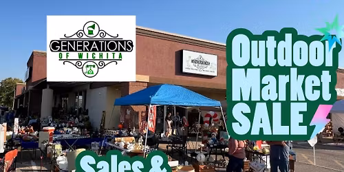 Outdoor Market at Generations of Wichita- Sales- Giveaways- Family Fun