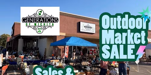 Outdoor Market at Generations of Wichita- Sales- Giveaways- Family Fun
