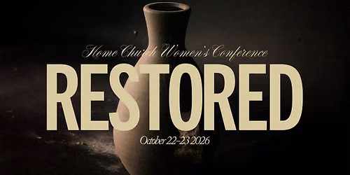 Home Church Women's Conference 2026   RESTORED