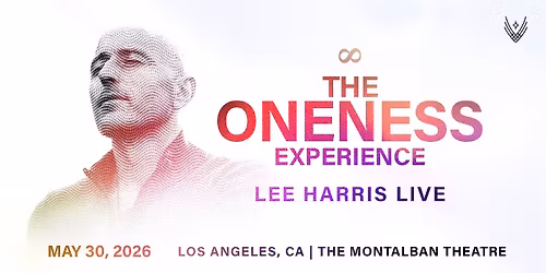 Los Angeles, CA - The Oneness Experience