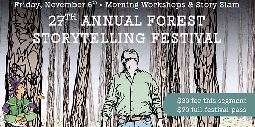 27th Annual Forest Storytelling Festival, Friday Morning Segment