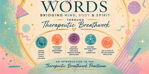 Beyond Words: Bridging Mind, Body & Spirit Through Therapeutic Breathwork