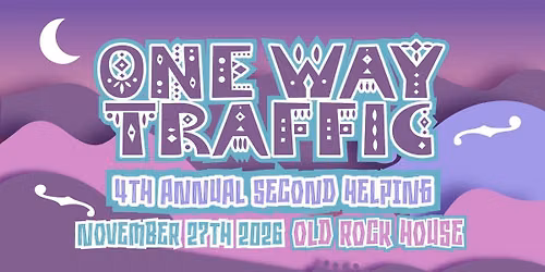 One Way Traffic - 4th annual Second Helping