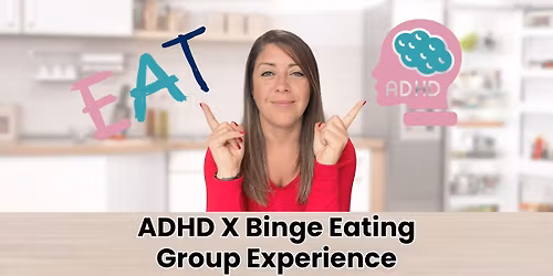 ADHD & Binge Eating Weekend Workshop