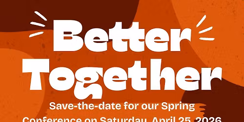 Better Together-- MEA 2026 Spring Conference