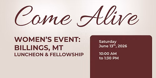Come Alive- Billings, MT Women's Event