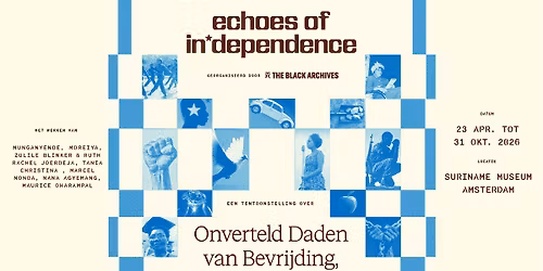 Expositie: Echoes of In*dependence