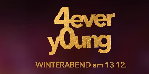 4ever y0ung * WINTERABEND * die 40+ Party