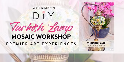 NEW! Turkish Lamp Mosaic Workshop!