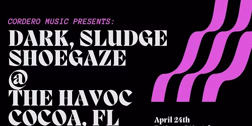 Dark, Sludge Shoegaze @ the Havoc