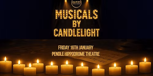 Musicals by candlelight at Pendle Hippodrome Colne
