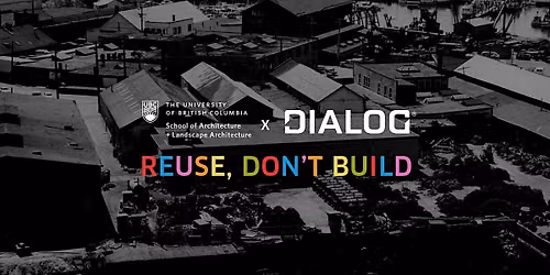Reuse, Don\u2019t Build | UBC SALA x DIALOG