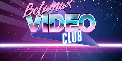 Betamax Video Club @Neptune Room Ep 16