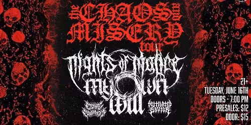 NIGHTS OF MALICE + MY OWN WILL, Mutilated Savior, Eternal Punishment - Chaos & Misery Tour
