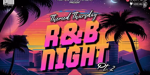 Themed Thursdays : R&B Night pt.2 @ West End Social