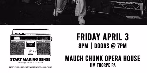 Start Making Sense at the Mauch Chunk Opera House