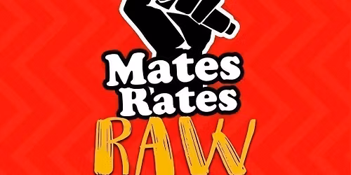 Mates Rates Comedy Raw: May 18
